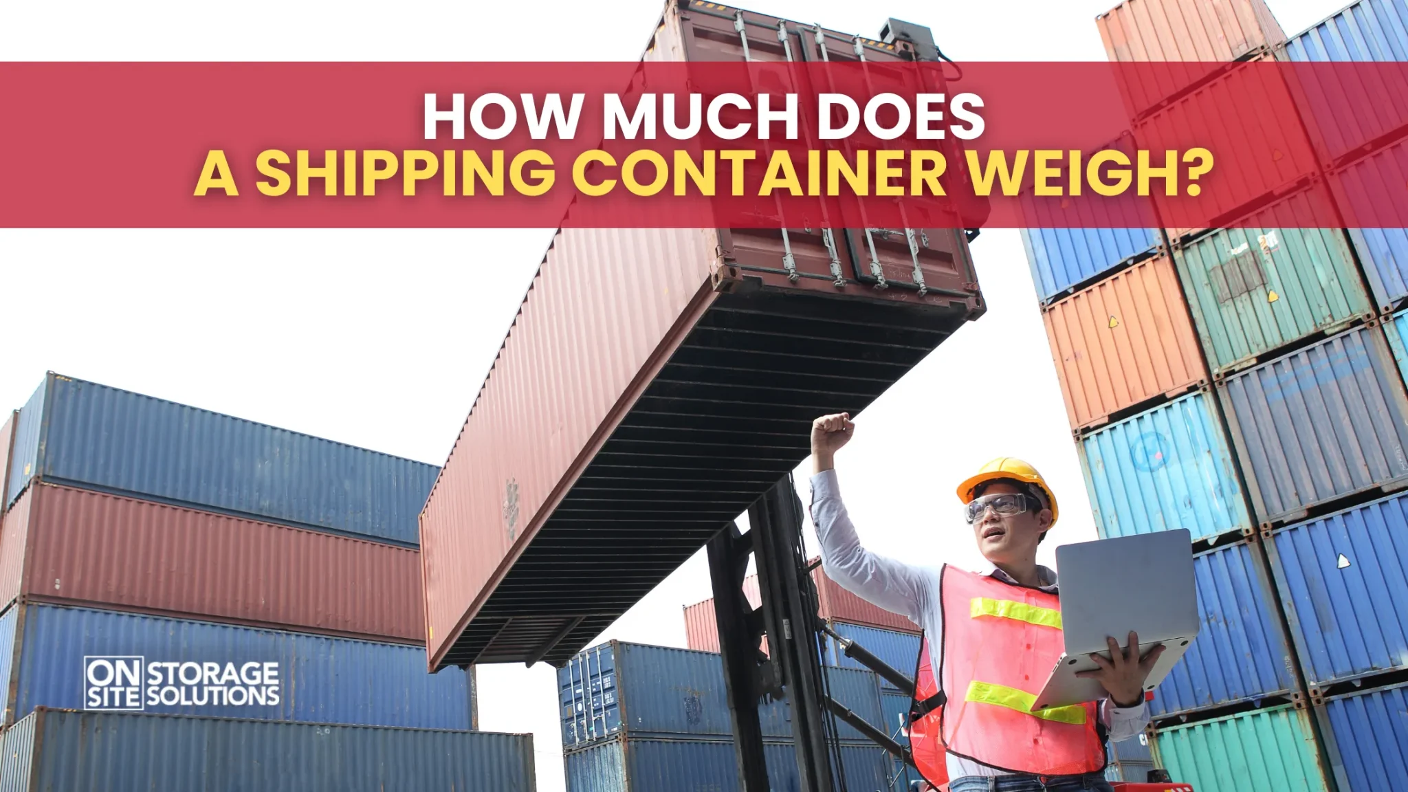 How Much Does a Shipping Container Weigh?