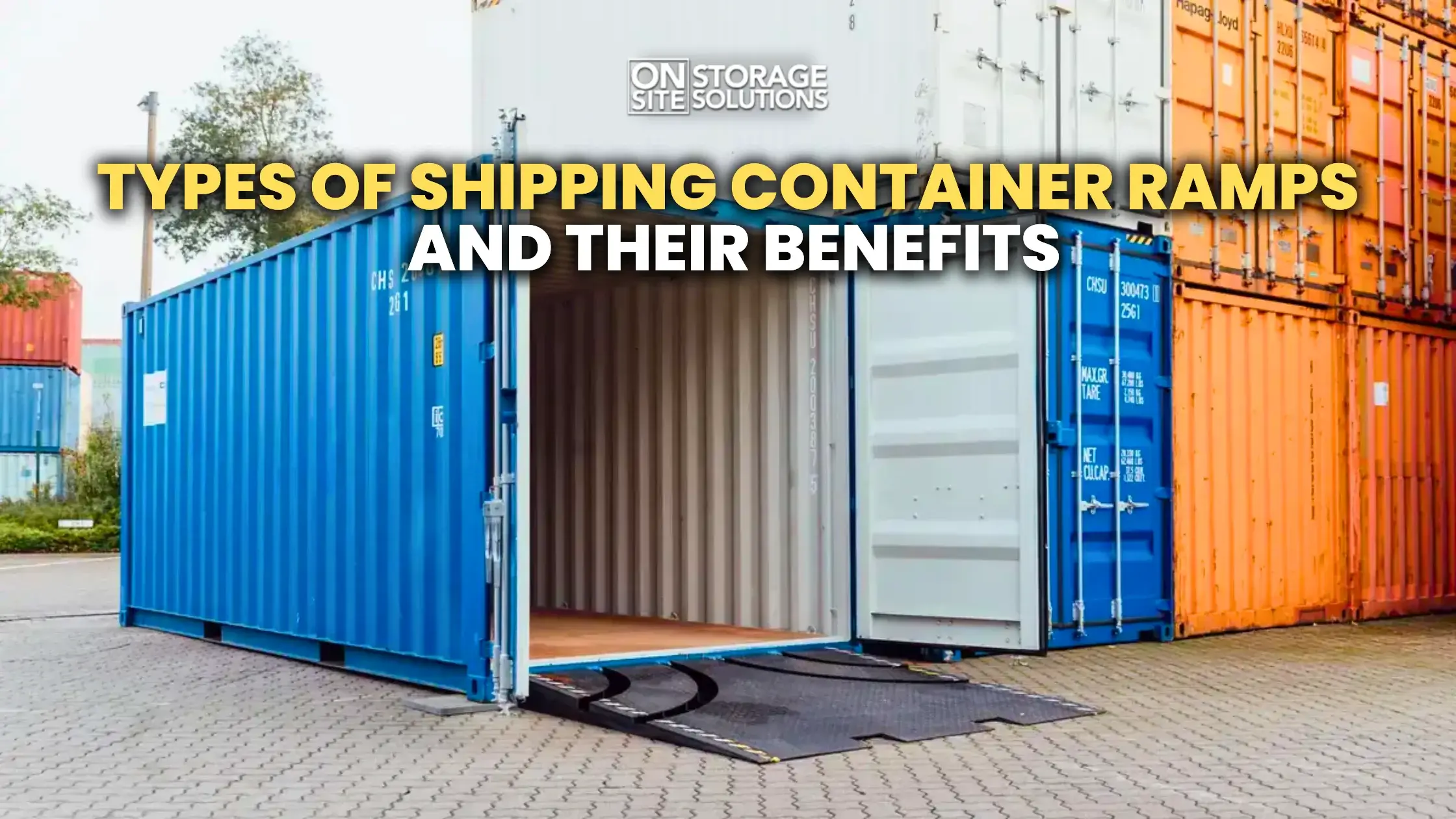 Types of Shipping Container Ramps and Their Benefits