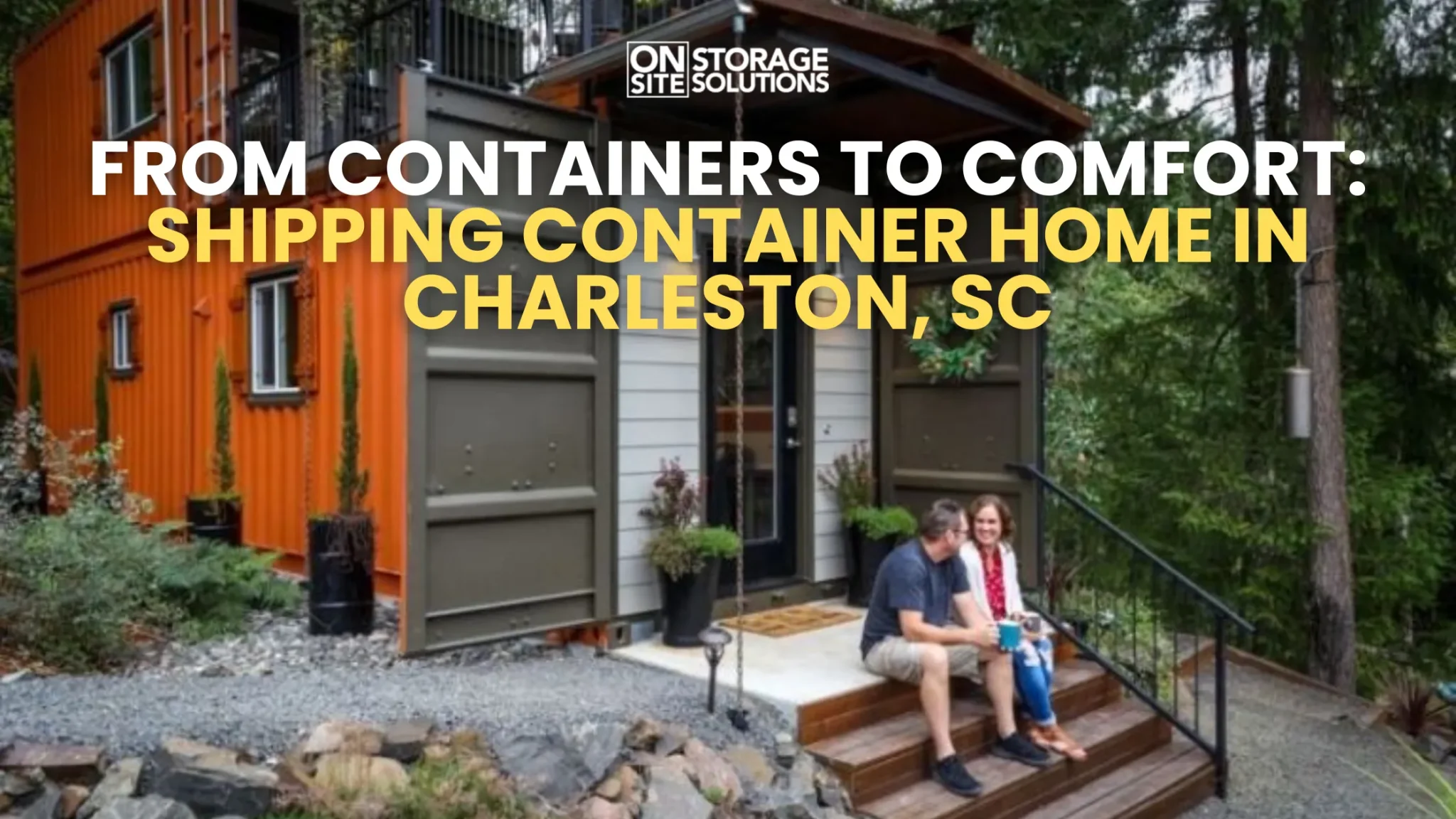 From Containers to Comfort: Shipping Container Home in Charleston, SC