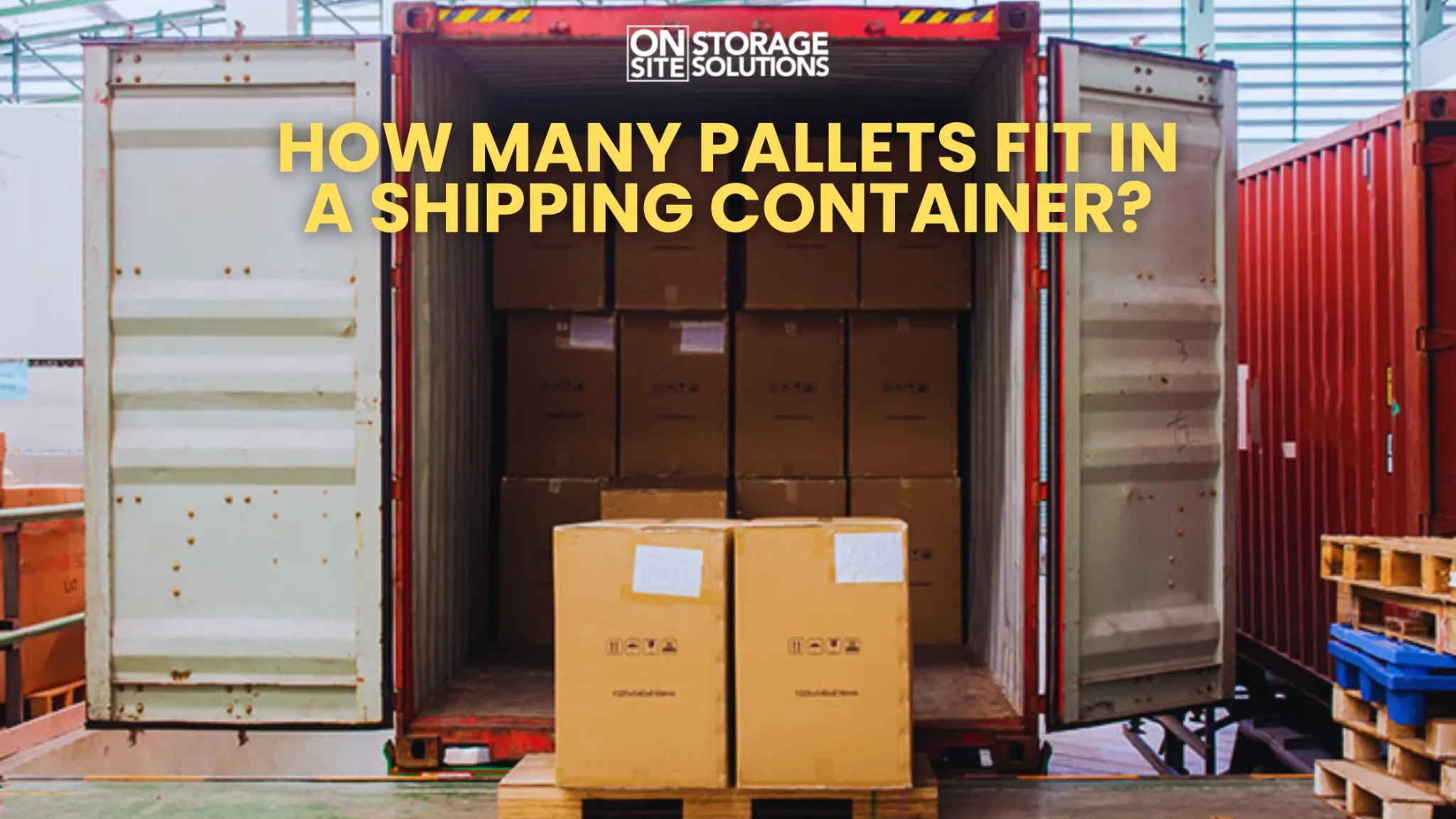How Many Pallets Fit in a Shipping Container?
