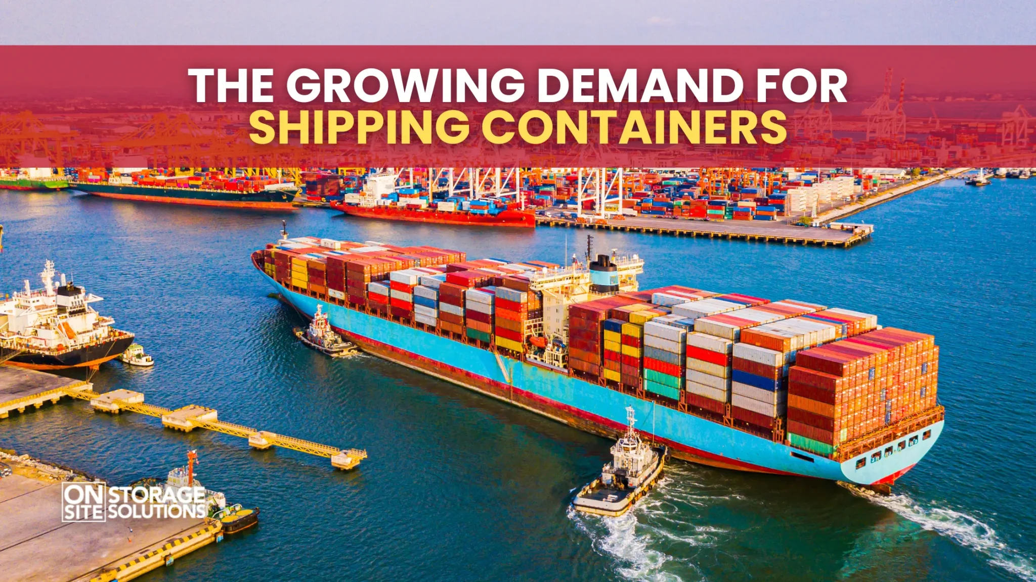 The Growing Demand For Shipping Containers