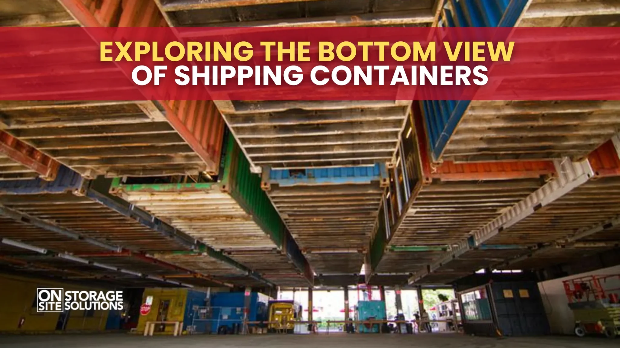 Exploring the Bottom View of Shipping Containers