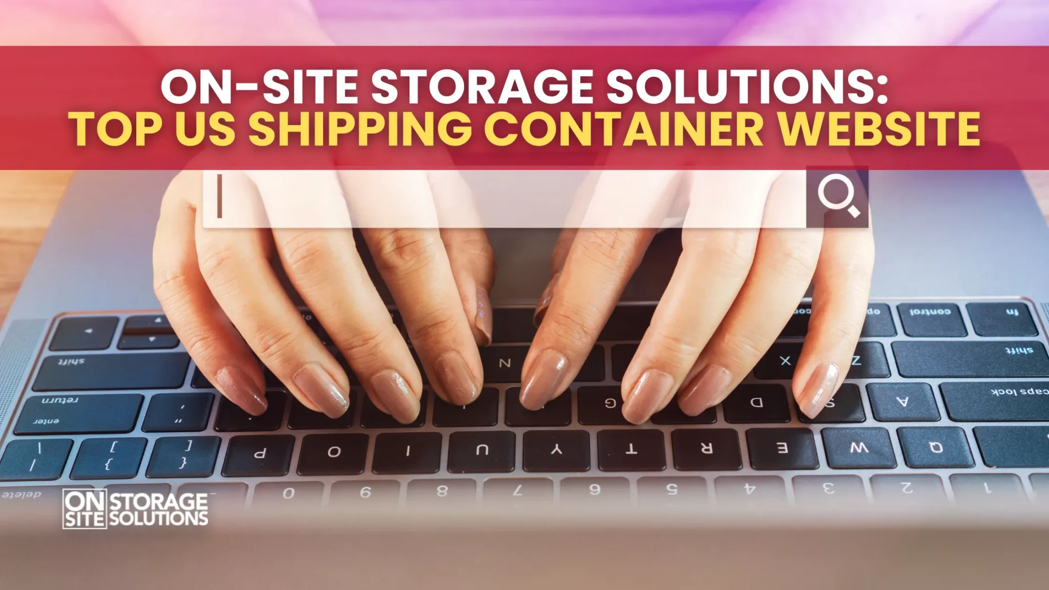 On-Site Storage Solutions: Top US Shipping Container Website