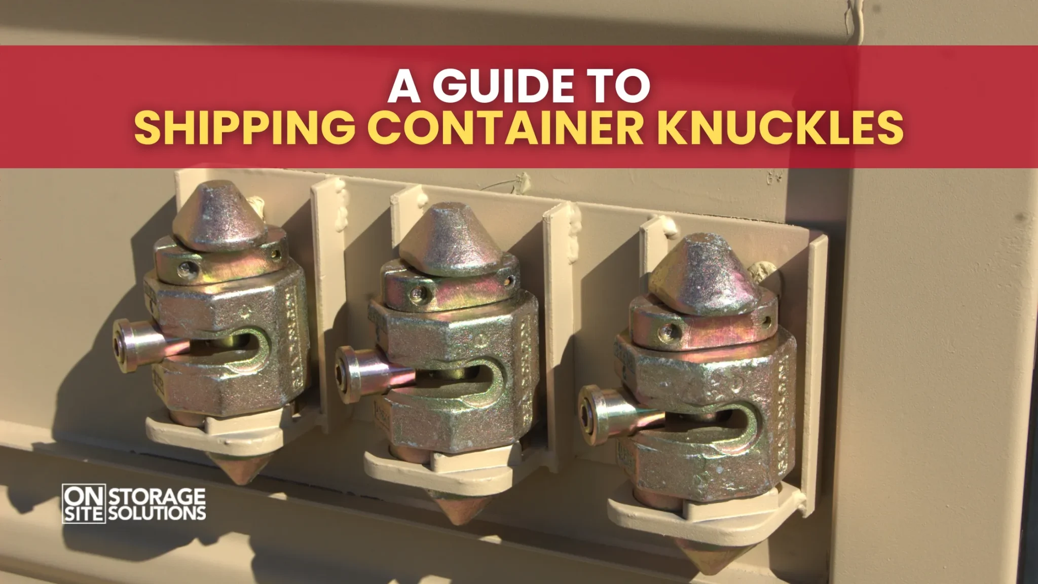 A Guide to Shipping Container Knuckles