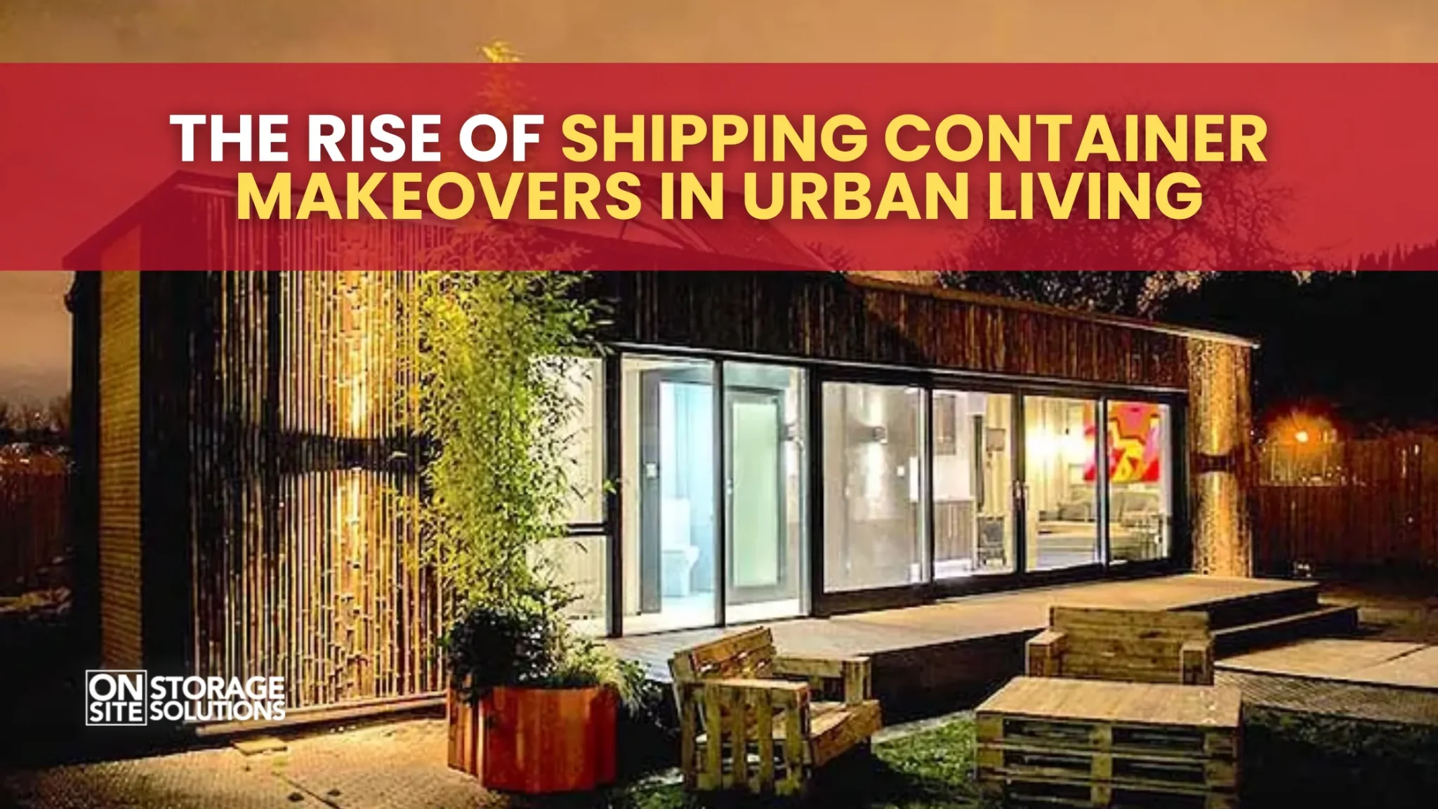 The Rise of Shipping Container Makeovers in Urban Living
