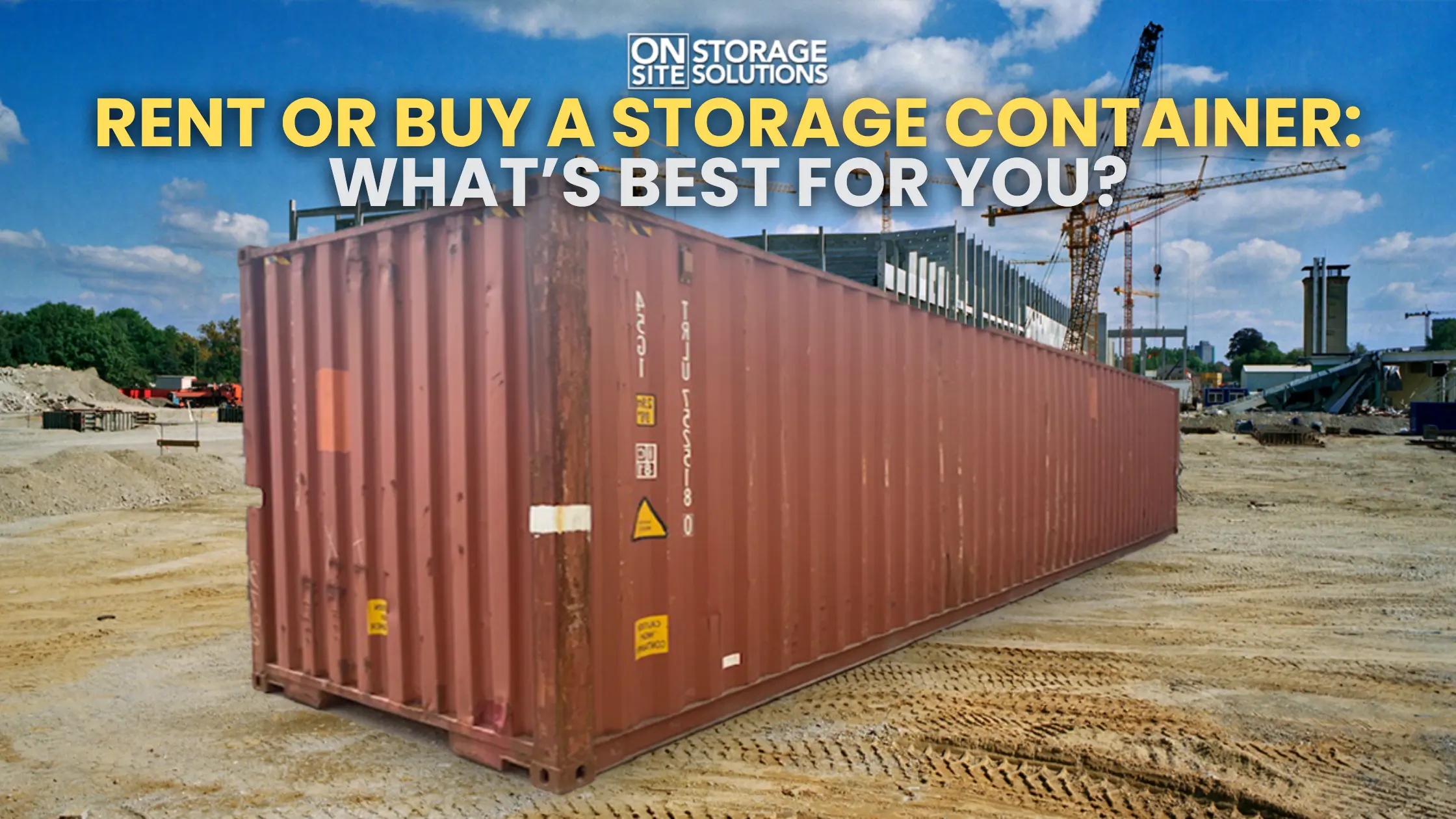 Rent or Buy a Storage Container: What’s Best for You?