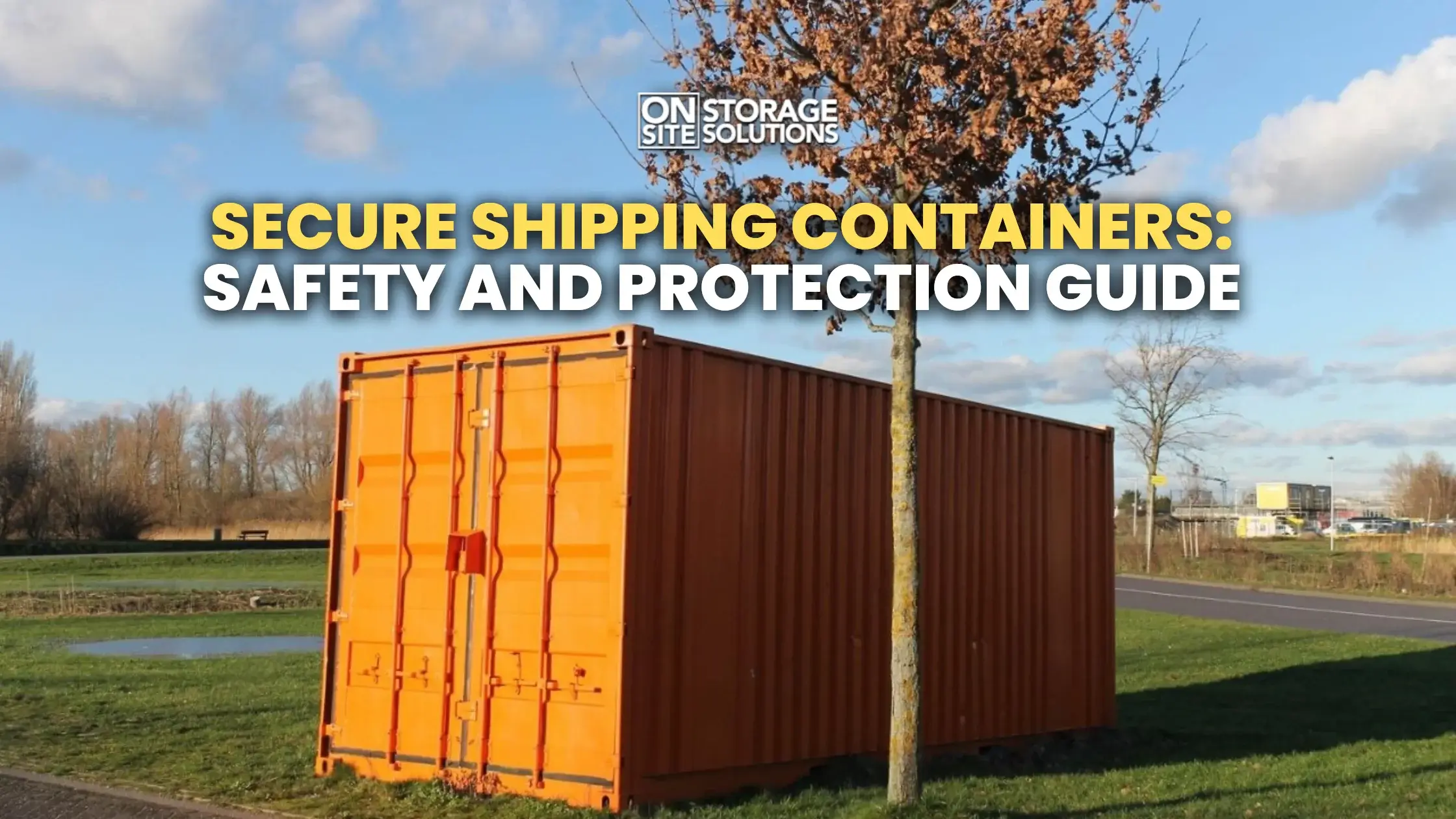 Secure Shipping Container | Safety and Protection Guide